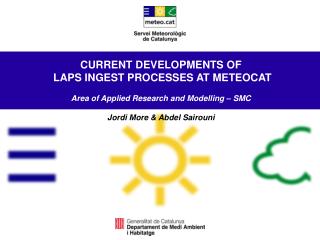 CURRENT DEVELOPMENTS OF LAPS INGEST PROCESSES AT METEOCAT