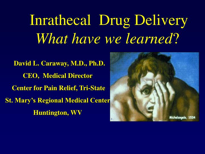 inrathecal drug delivery what have we learned