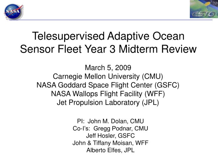 telesupervised adaptive ocean sensor fleet year 3 midterm review