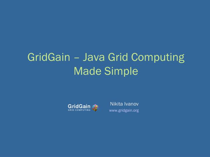 gridgain java grid computing made simple