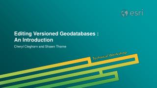 Editing Versioned Geodatabases : An Introduction
