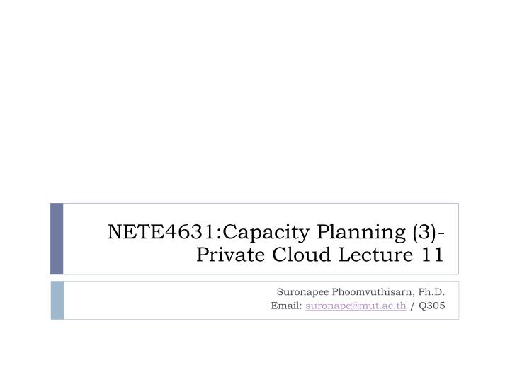 nete4631 capacity planning 3 private cloud lecture 11