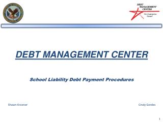 DEBT MANAGEMENT CENTER School Liability Debt Payment Procedures