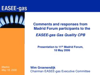 Comments and responses from Madrid Forum participants to the EASEE-gas Gas Quality CPB
