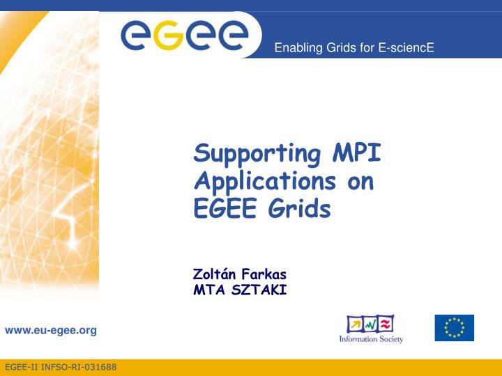 supporting mpi applications on egee grids zolt n farkas mta sztaki
