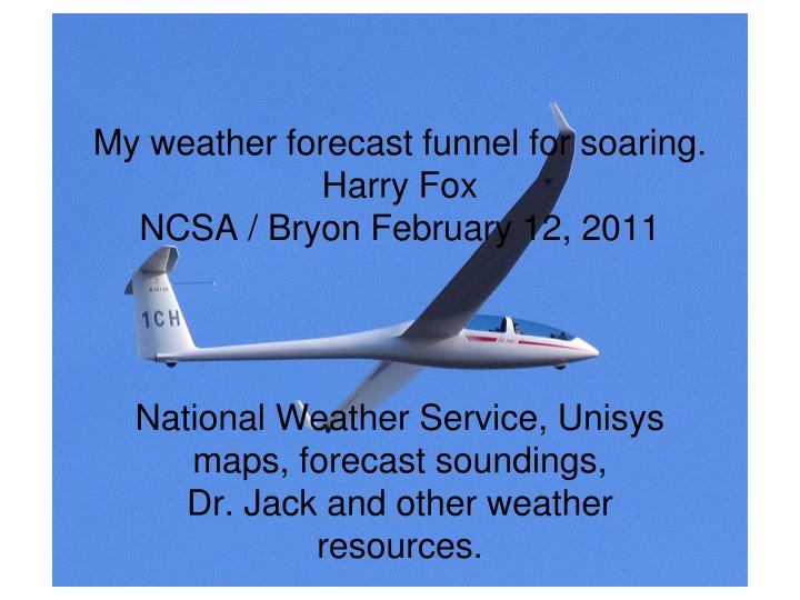 my weather forecast funnel for soaring harry fox ncsa bryon february 12 2011
