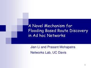 A Novel Mechanism for Flooding Based Route Discovery in Ad hoc Networks