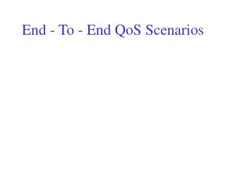 End - To - End QoS Scenarios