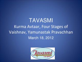 TAVASMI Kurma Avtaar, Four Stages of Vaishnav, Yamunastak Pravachhan