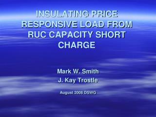 INSULATING PRICE RESPONSIVE LOAD FROM RUC CAPACITY SHORT CHARGE