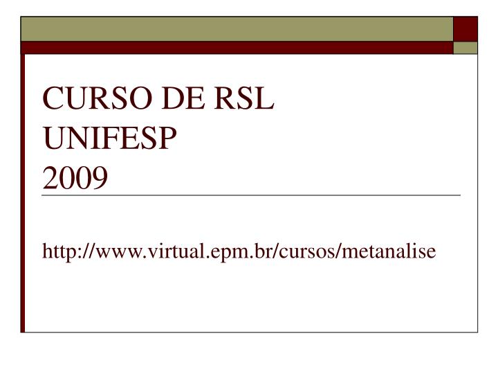 curso de rsl unifesp 2009 http www virtual epm br cursos metanalise