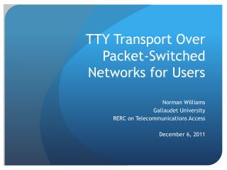 TTY Transport Over Packet-Switched Networks for Users