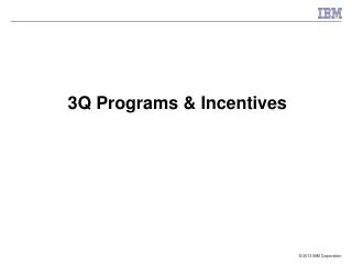 3Q Programs &amp; Incentives