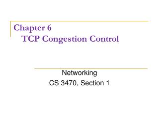 Chapter 6 	TCP Congestion Control