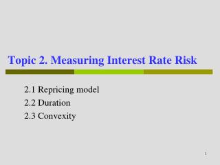 Topic 2. Measuring Interest Rate Risk