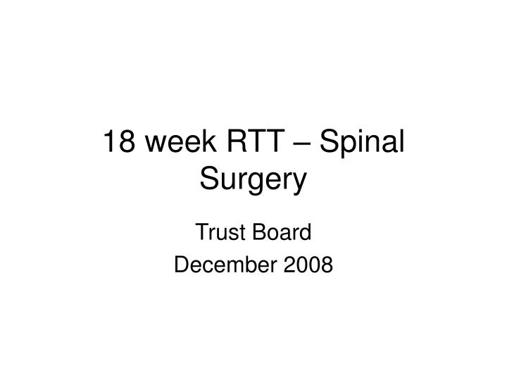 18 week rtt spinal surgery