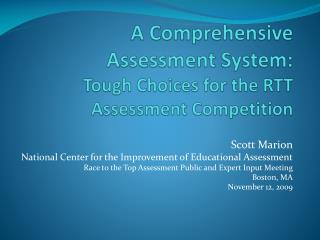A Comprehensive Assessment System: Tough Choices for the RTT Assessment Competition