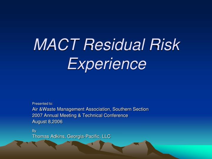 mact residual risk experience