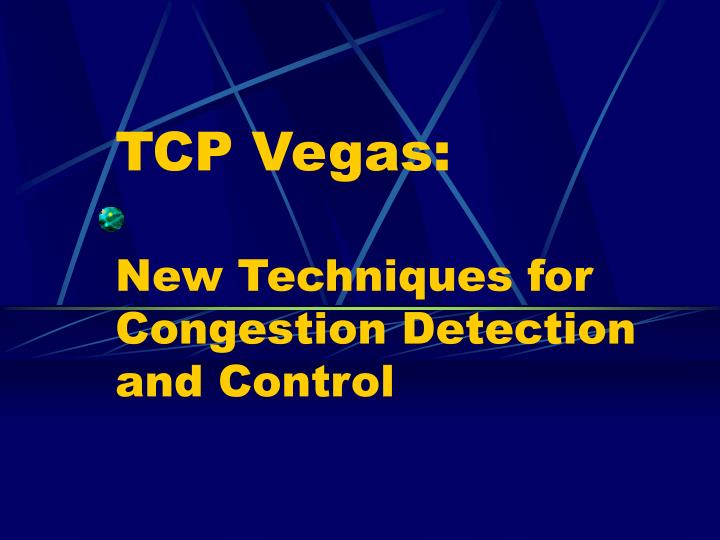 tcp vegas new techniques for congestion detection and control