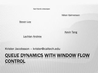 Queue Dynamics with Window Flow Control