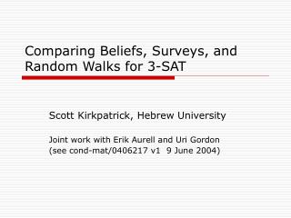 Comparing Beliefs, Surveys, and Random Walks for 3-SAT