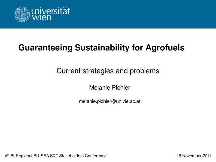 guaranteeing sustainability for agrofuels