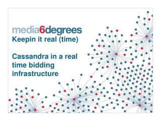 Keepin it real (time) Cassandra in a real time bidding infrastructure