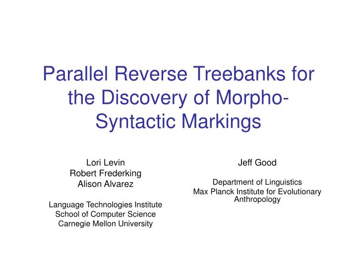parallel reverse treebanks for the discovery of morpho syntactic markings