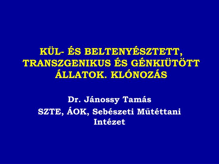 k l s belteny sztett transzgenikus s g nki t tt llatok kl noz s