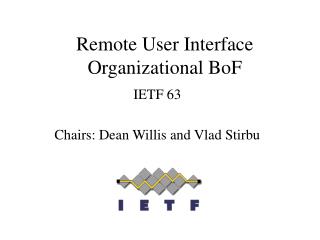 Remote User Interface Organizational BoF