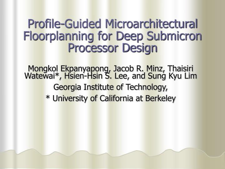 profile guided microarchitectural floorplanning for deep submicron processor design
