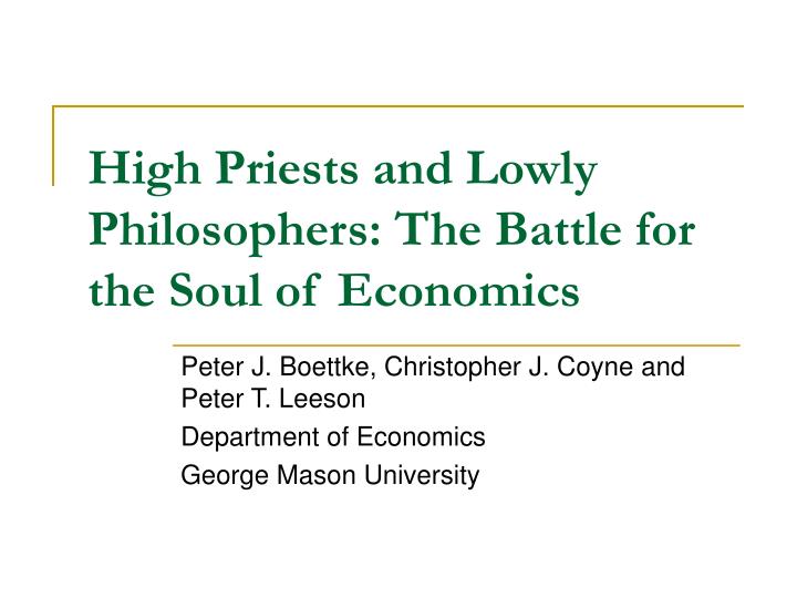 high priests and lowly philosophers the battle for the soul of economics