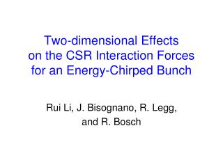 Two-dimensional Effects on the CSR Interaction Forces for an Energy-Chirped Bunch