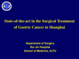 State-of-the-art in the Surgical Treatment of Gastric Cancer in Shanghai