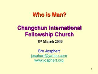 Who is Man? Changchun International Fellowship Church 8 th March 2009