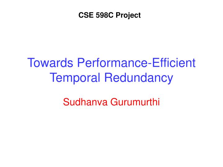 towards performance efficient temporal redundancy