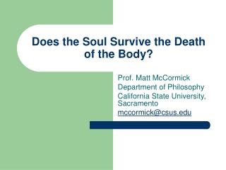 Does the Soul Survive the Death of the Body?