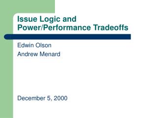Issue Logic and Power/Performance Tradeoffs