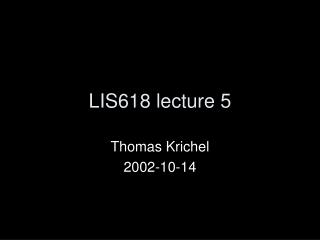 LIS618 lecture 5