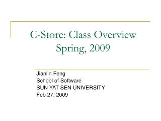 C-Store: Class Overview Spring, 2009