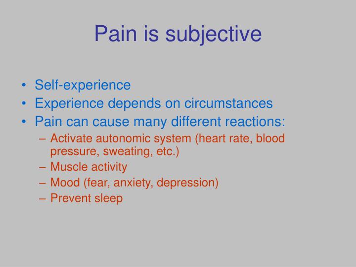 pain is subjective