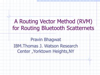 A Routing Vector Method (RVM) for Routing Bluetooth Scatternets