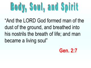Body, Soul, and Spirit