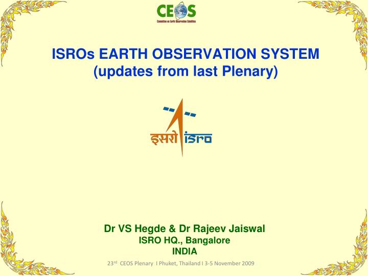 isros earth observation system updates from last plenary