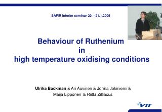 Behaviour of Ruthenium in high temperature oxidising conditions