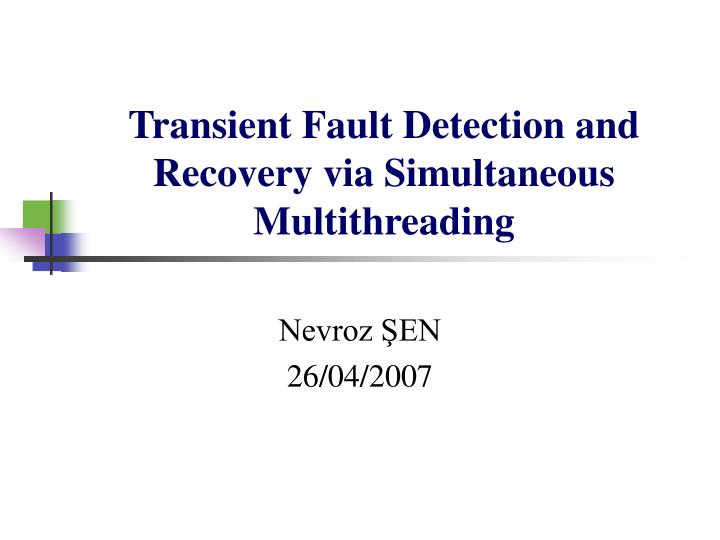 transient fault detection and recovery via simultaneous multithreading
