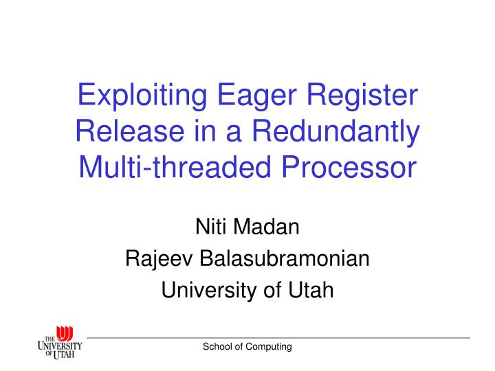exploiting eager register release in a redundantly multi threaded processor