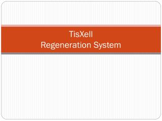 TisXell Regeneration System