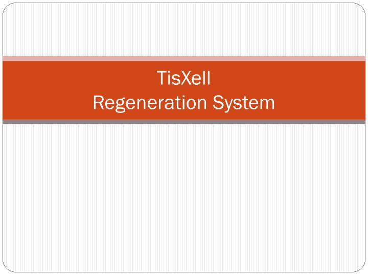 tisxell regeneration system