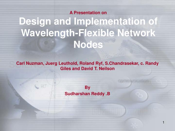 a presentation on design and implementation of wavelength flexible network nodes